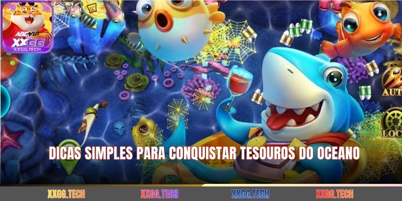 Dicas Simples para Conquistar Tesouros do Oceano