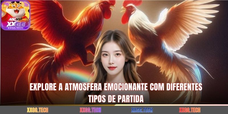 Explore a Atmosfera Emocionante com Diferentes Tipos de Partida
