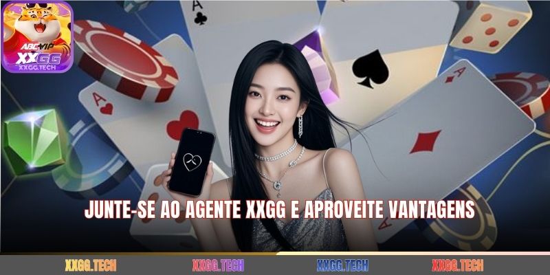 Junte-se ao agente XXGG e aproveite vantagens