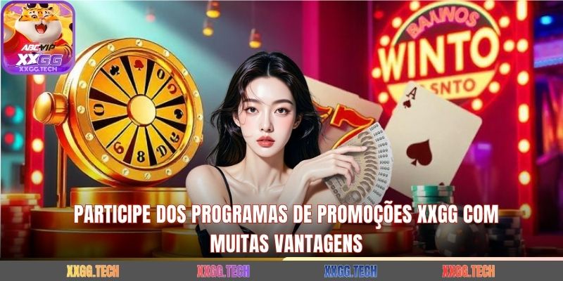 Participe dos Programas de promoções XXGG com Muitas Vantagens