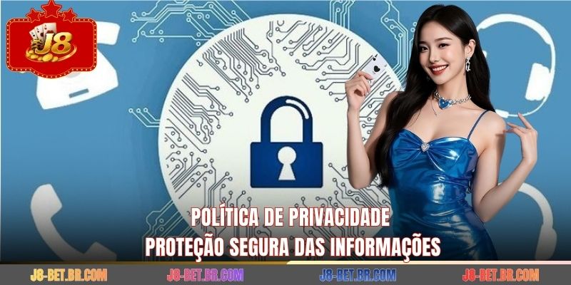 Política de privacidade compromete-se a proteger as informações