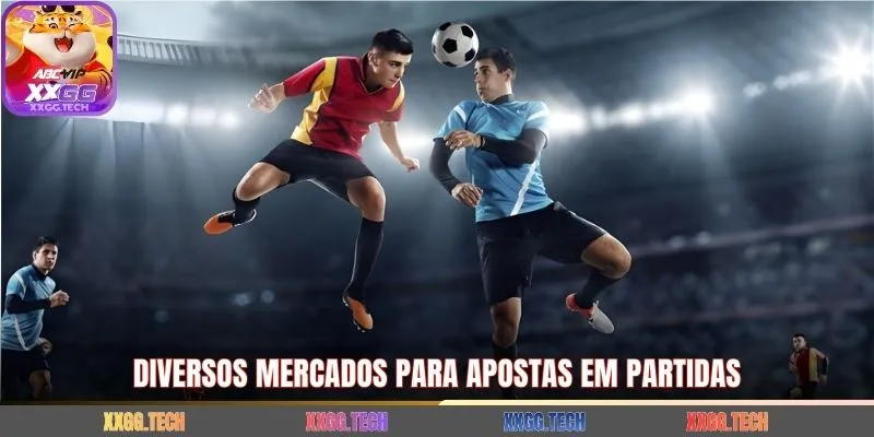 Diversos mercados para apostas em partidas