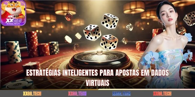 Estratégias inteligentes para apostas em dados virtuais