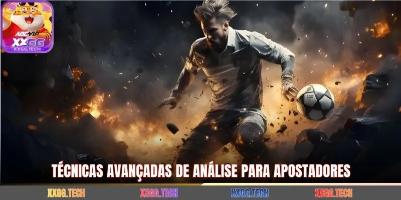 Técnicas avançadas de análise para apostadores