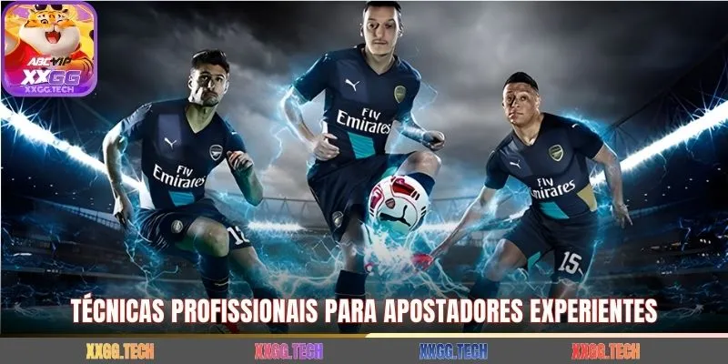 Técnicas profissionais para apostadores experientes