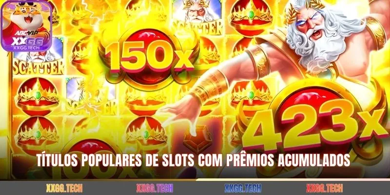 Títulos populares de slots com prêmios acumulados